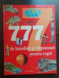 777 de &icirc;ntrebări și răspunsuri pentru copiii