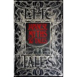 Japanese Myths And Tales (Gothic Fantasy Series)