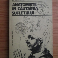 Constantin Balaceanu-Stolnici - Anatomistii in cautarea sufletului