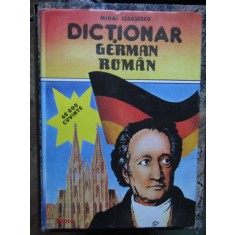 DICTIONAR GERMAN-ROMAN,MIHAI ISBASESCU(60000 de cuvinte) TEORA