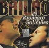 Rionegro &amp; Solim&otilde;es - Bailao Do Rionegro &amp; Solim&otilde;es CD Compilatie Mercury Universal Music