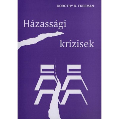 H&amp;aacute;zass&amp;aacute;gi kr&amp;iacute;zisek - A h&amp;aacute;zass&amp;aacute;gi tan&amp;aacute;csad&amp;aacute;s gyakorlata - Dorothy R. Freeman foto