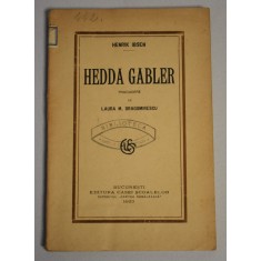 Henrik Ibsen - Hedda Gabler traducere de Laura M. Dragomirescu - 1923