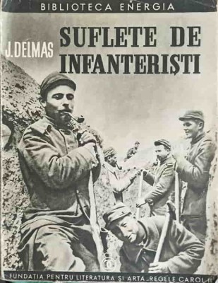 SUFLETE DE INFANTERISTI-J. DELMAS foto