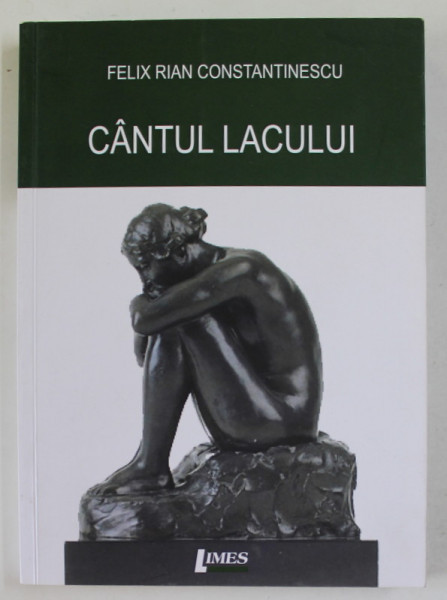 CANTUL LACULUI , (poeme 1997-2021 ) de FELIX RIAN CONSTANTINESCU , 2022 , DEDICATIE *