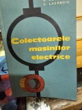 Colectoarele masinilor electrice - A. Cotta, D. Lazaroiu