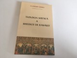 VLADIMIR LOSSKY, TEOLOGIA MISTICA A BISERICII DE RASARIT. TRADUCERE DIN FRANCEZA DE PR. VASILE RADUCA- EDITIA A DOUA, IMBUNATATITA SI ADAUGITA