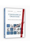 Consiliere si orientare. Ghid de educatie pentru cariera - Gabriela Lemeni, Mircea Miclea