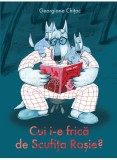 Cumpara ieftin Cui I-E Frica De Scufita Rosie?, Georgiana Chitac - Editura Art