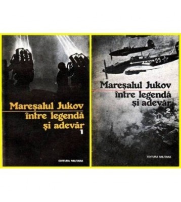 colectiv - Maresalul Jukov - Intre legenda si adevar vol. I - II - foto