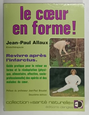LE COEUR EN FORME ! par JEAN - PAUL ALLAUX , REVIVRE APRES L &amp;#039; INFARCTUS , 1988 foto