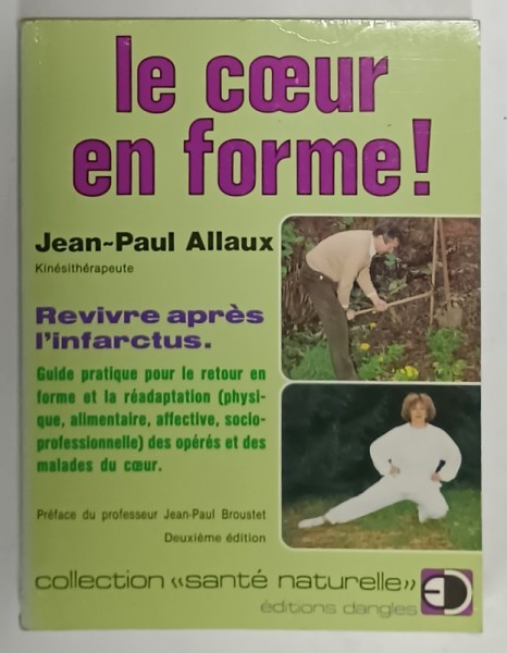 LE COEUR EN FORME ! par JEAN - PAUL ALLAUX , REVIVRE APRES L &#039; INFARCTUS , 1988