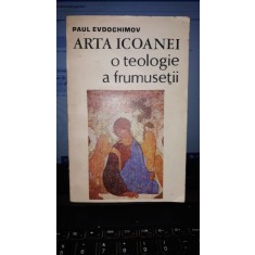 Arta Icoanei o Teologie a Frumusetii - Paul Evdochimov