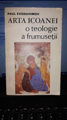 Arta Icoanei o Teologie a Frumusetii - Paul Evdochimov foto