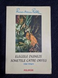 R.M. Rilke &ndash; Elegiile duineze. Sonetele catre Orfeu (ed. bilingva)