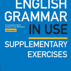 English Grammar in Use Supplementary Exercises Book with Answers: To Accompany English Grammar in Use Fifth Edition