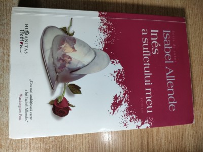 Isabel Allende - Ines a sufletului meu (Editura Humanitas, 2017) foto
