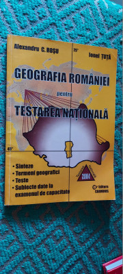 GEOGRAFIA ROMANIEI PENTRU TESTAREA NATIONALA SINTEZE ALEXANDRU ROSU IONEL TUTA foto