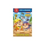 On the Job (Paw Patrol: Rubble &amp; Crew)
