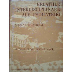 Relatii Interdisciplinare Ale Psihiatriei Sesiune Stiintifica - Colectiv