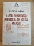Cartea romaneasca manuscrisa din nordul Moldovei ; Olimpia Mitric, 1998