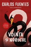 Voinţa şi norocul - Paperback brosat - Carlos Fuentes - Curtea Veche