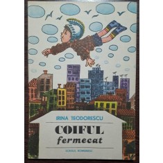 Coiful fermecat - Irina Teodorescu
