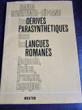 Les derives parasynthetiques dans les langues romanes, roumain,francais, italien, espagnol - Sanda Reinheimer-Ripeanu (cu dedicatie, carte in limba f