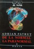De la Normal la Paranormal Vol. 1 - Adrian Patrut, Editura Dacia, 1993, 347 pagini
