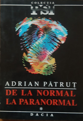 De la normal la paranormal - Adrian Patrut volumul 1 foto