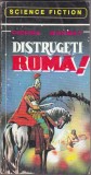 Bnk ant Pierre Barbet - Distrugeti Roma ! ( SF ), Alta editura