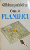 GHIDUL MANAGERULUI EFICIENT , CUM SA PLANIFICI de KATE KEENAN , 1995