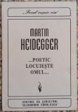 Poetic locuieste omul - Martin Heidegger