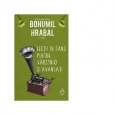 Lectii de dans pentru varstnici si avansati - Bohumil Hrabal