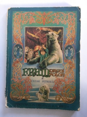 Fram ursul polar - Cezar Petrescu, 1974, Ilustratii de Iacob Desideriu foto