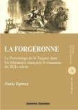 La forgeronne. Le Personnage de la Tsigane dans les litteratures francaise et roumaine du XIXe siecle/Paula Toporas, Institutul European