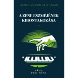 A zene eszm&eacute;j&eacute;nek kibontakoz&aacute;sa - Hans Urs von Baltasar