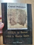 ASTRA in Banat pana la Marea Unire : 2006 - Cornel Petroman - cu autograf
