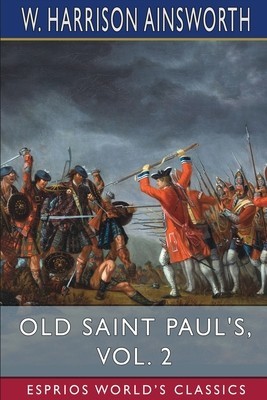 Old Saint Paul&amp;#039;s, Vol. 2 (Esprios Classics): A Tale of the Plague and the Fire foto