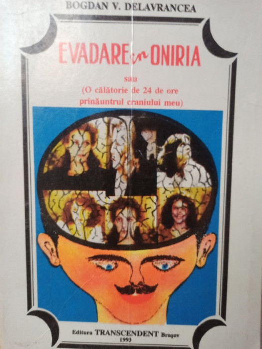 Bogdan V. Delavrancea - Evadare in Oniria (1993)