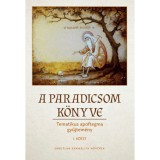 A Paradicsom k&ouml;nyve I. - Tematikus apoftegma gyűjtem&eacute;ny I. K&ouml;tet