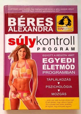 Beres Alexandra: Sulykontroll Program. Taplalkozas, pszichologia, mozgas foto