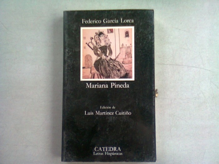 MARIANA PINEDA - FEDERICO GARCIA LORCA (CARTE IN LIMBA SPANIOLA)