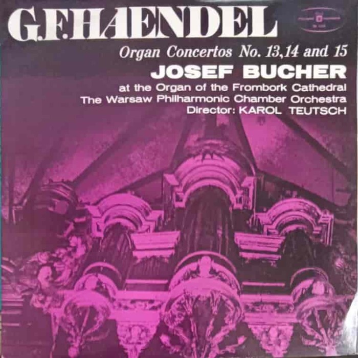 Disc vinil, LP. Organ Concertos No. 13,14 And 15-G.F. HAENDEL-327988