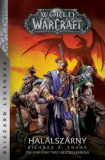 World of Warcraft: Hal&aacute;lsz&aacute;rny - Hal&aacute;lsz&aacute;rny-duol&oacute;gia 1. - Richard A. Knaak