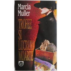Trofee si lucruri moarte &ndash; Marcia Muller