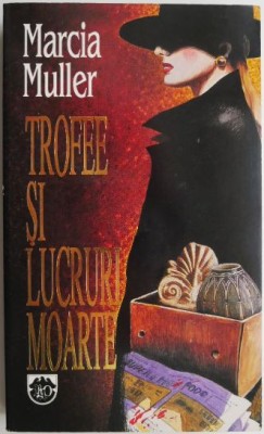 Trofee si lucruri moarte &amp;ndash; Marcia Muller foto