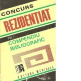 Concurs rezidentiat. Compendiu biblografic pt tematica concursului de intrare in rezidentiat. Profil medicina generala ( Vol. 1 )