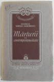 Marturii in contemporaneitate &ndash; George Mihail-Zamfirescu - Carte Veche