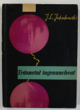 TRASNETUL INGENUNCHEAT de JANUSZ LECH JAKUBOWSKI , TENSIUNEA INALTA IN NATURA SI TEHNICA , 1961